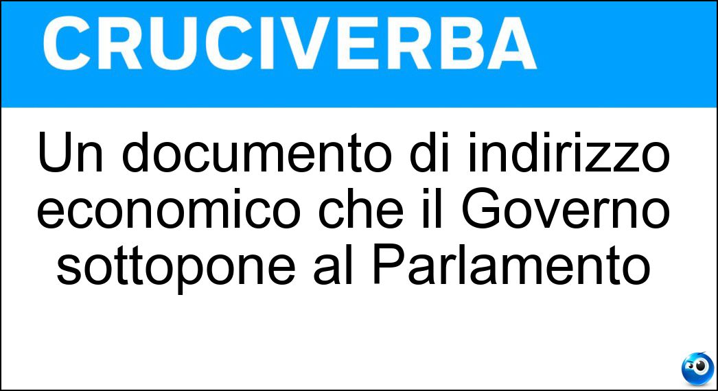 Un documento di indirizzo economico che il Governo sottopone al Parlamento Soluzione Un documento di indirizzo economico che il Governo sottopone al Parlamento - Legge Di Bilancio