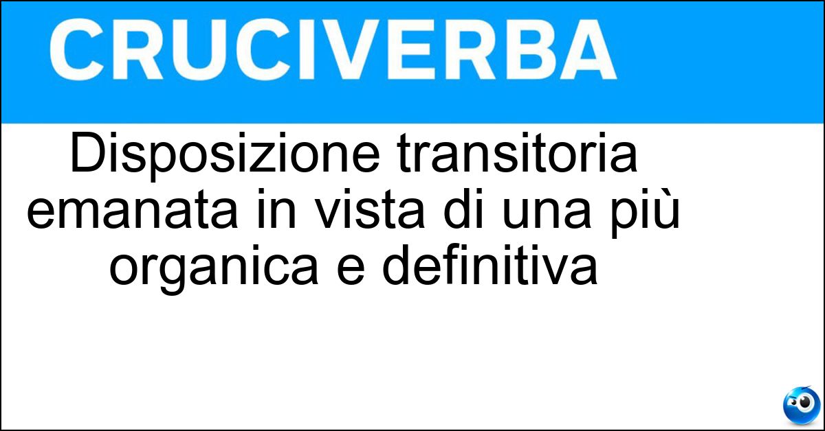 Disposizione transitoria emanata in vista di una più organica e definitiva Soluzione Disposizione transitoria emanata in vista di una più organica e definitiva - Legge Ponte