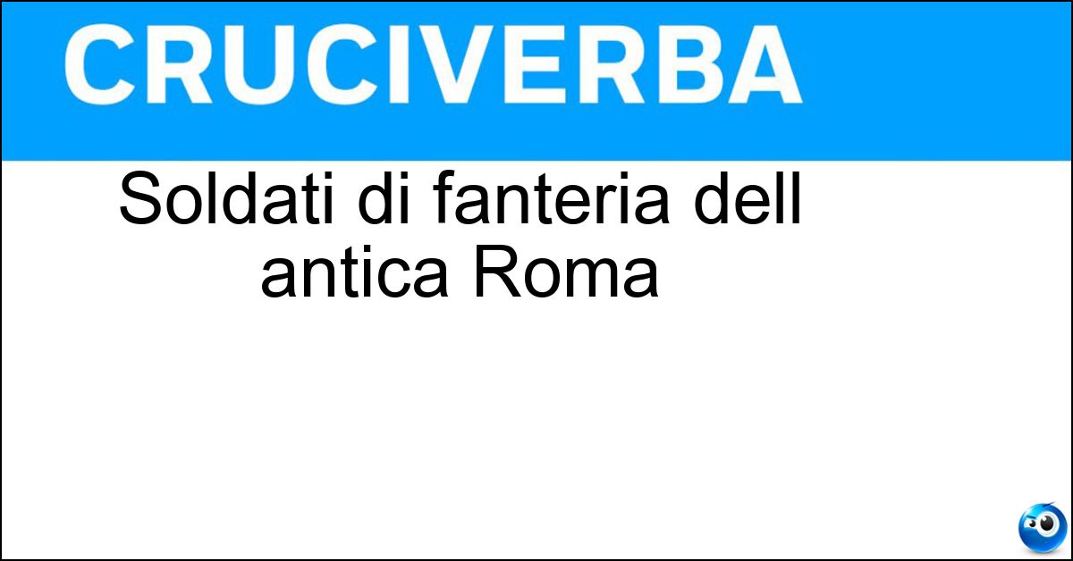 Soldati di fanteria dell antica Roma Soluzione Soldati di fanteria dell antica Roma - Legionari