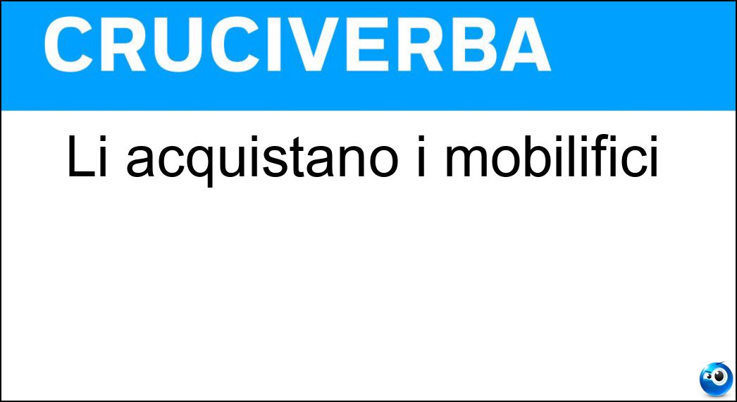 Li acquistano i mobilifici