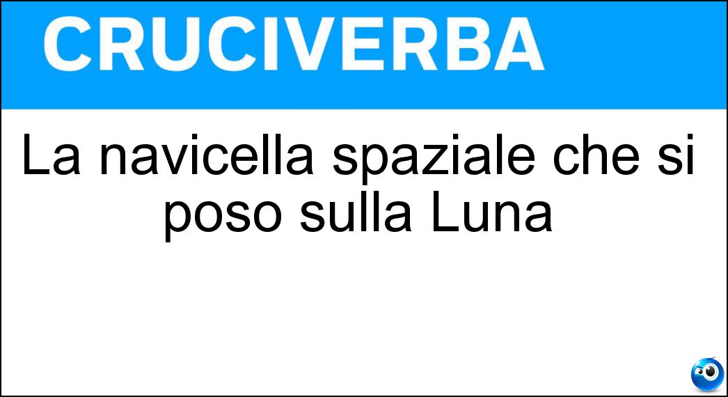 La navicella spaziale che si posò sulla Luna