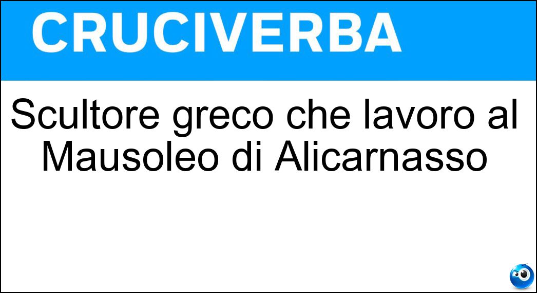 Scultore greco che lavorò al Mausoleo di Alicarnasso