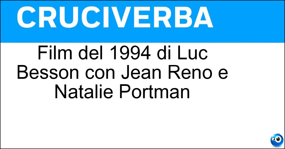 Film del 1994 di Luc Besson con Jean Reno e Natalie Portman Soluzione Film del 1994 di Luc Besson con Jean Reno e Natalie Portman - Leon