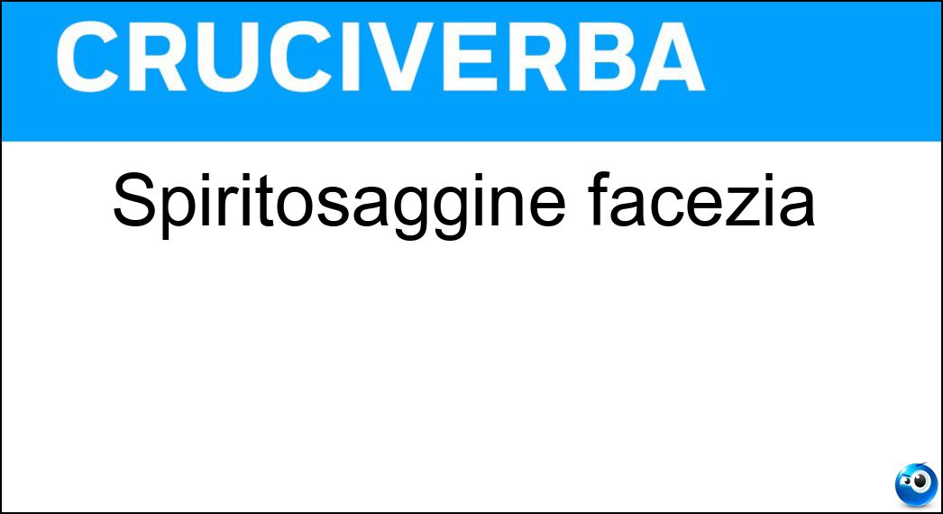 Soluzione Spiritosaggine facezia - Lepidezza
