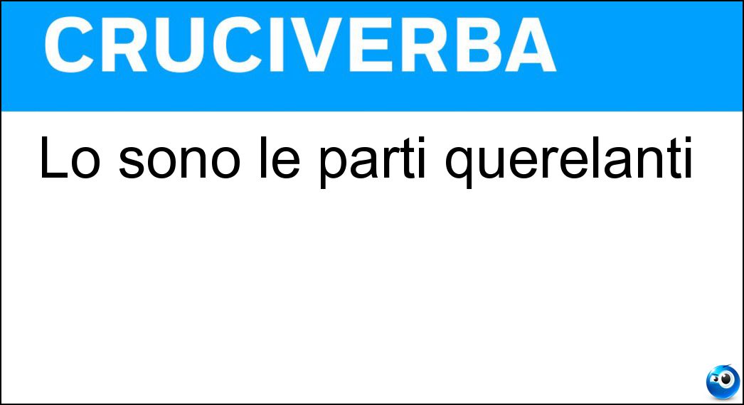 Lo sono le parti querelanti Soluzione Lo sono le parti querelanti - Lese
