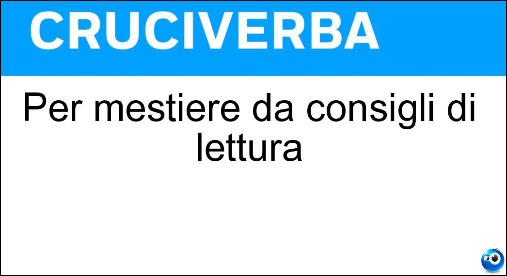 Per mestiere dà consigli di lettura