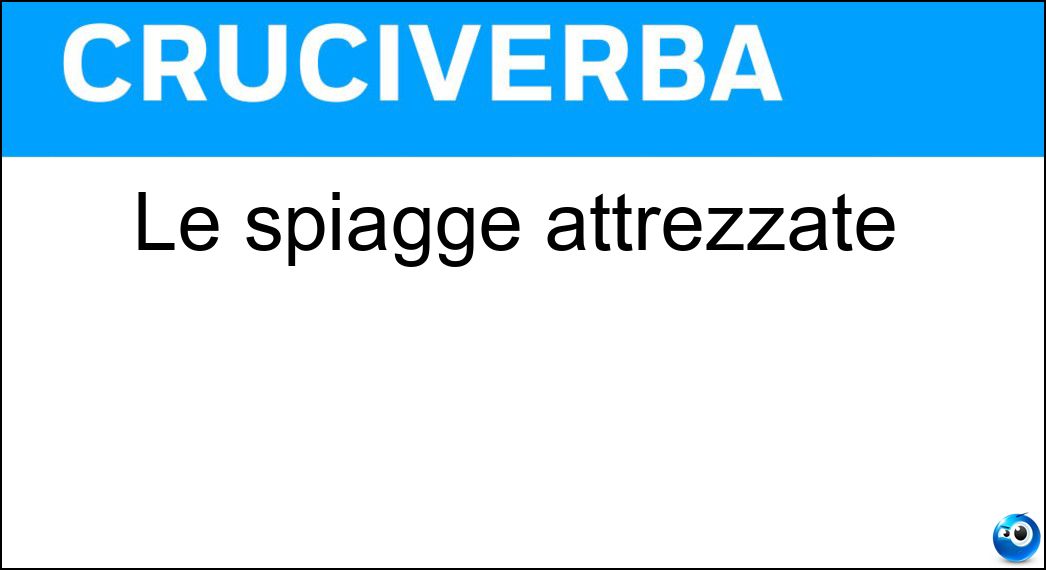 Le spiagge attrezzate Soluzione Le spiagge attrezzate - Lidi