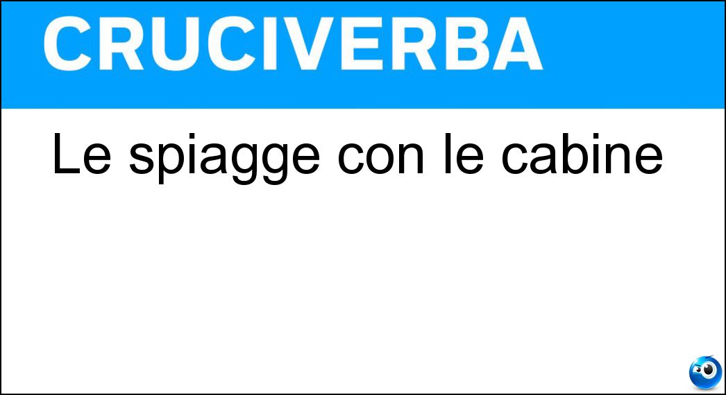 Le spiagge con le cabine Soluzione Le spiagge con le cabine - Lidi