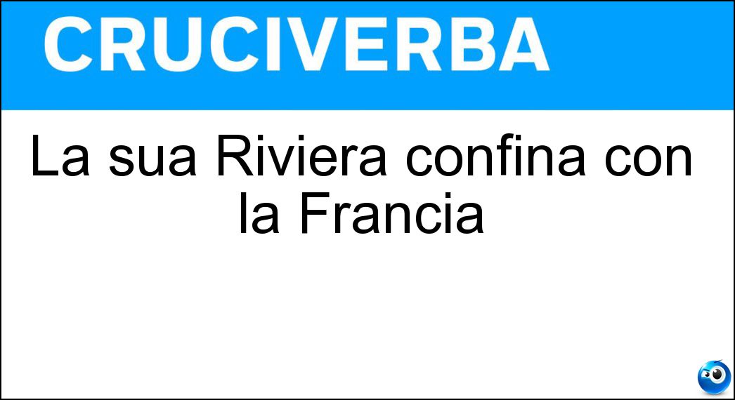 La sua Riviera confina con la Francia