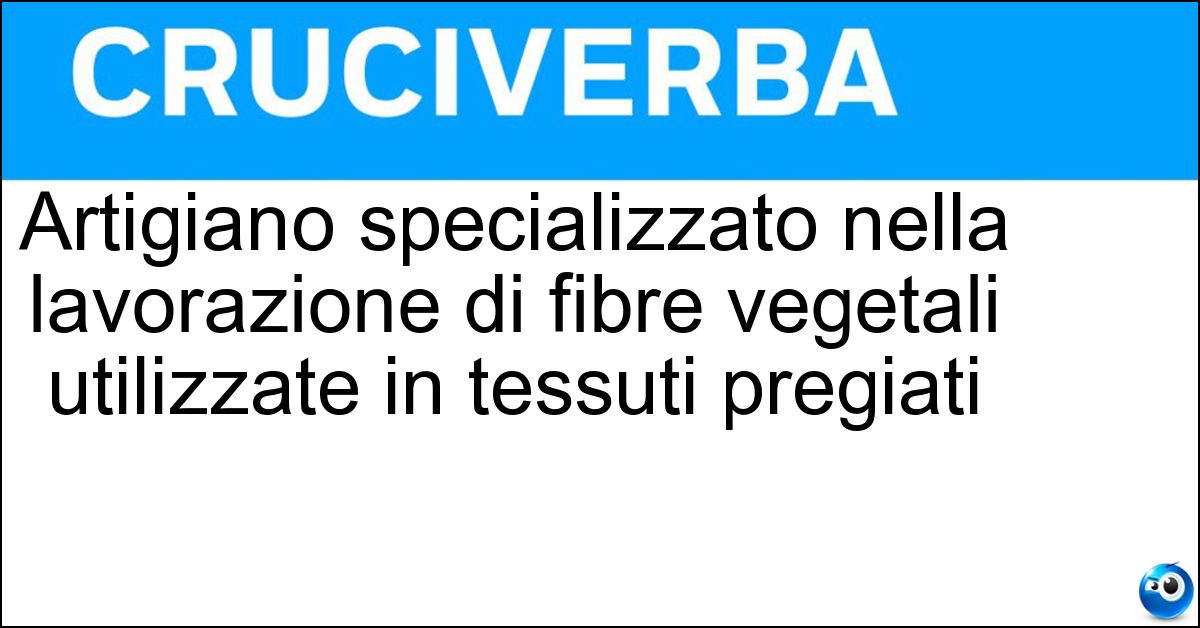 Artigiano specializzato nella lavorazione di fibre vegetali utilizzate in tessuti pregiati Soluzione Artigiano specializzato nella lavorazione di fibre vegetali utilizzate in tessuti pregiati - Linaiolo