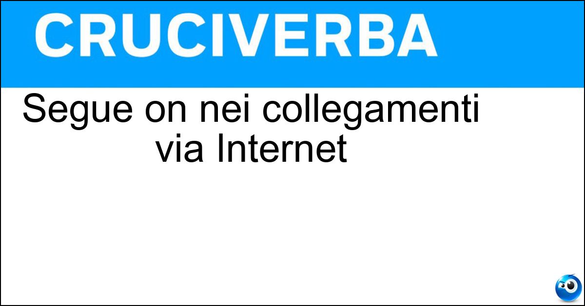 Soluzione Segue on nei collegamenti via Internet - Line