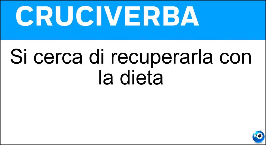 Si cerca di recuperarla con la dieta Soluzione Si cerca di recuperarla con la dieta - Linea