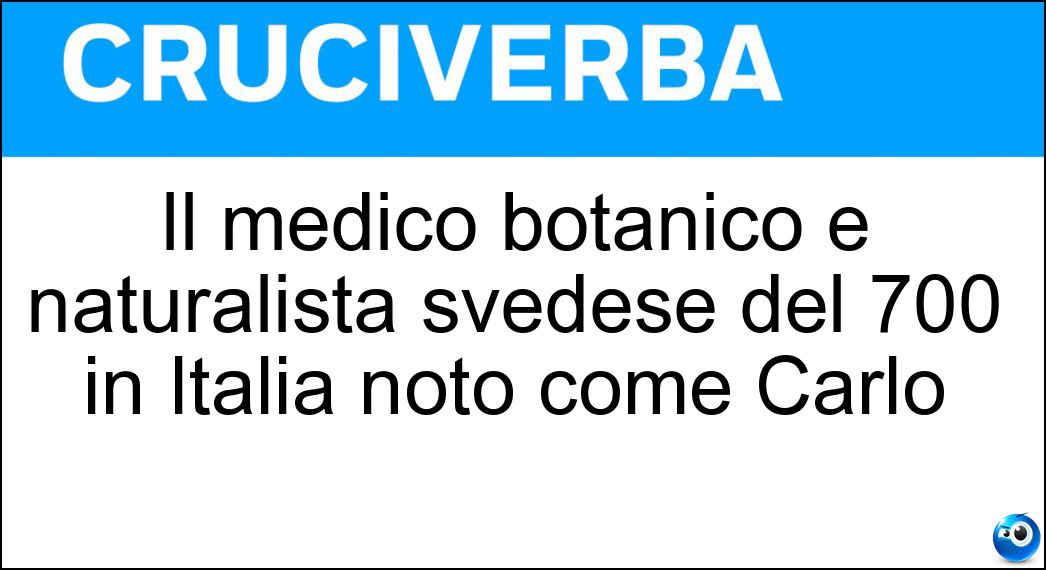 Il medico botanico e naturalista svedese del 700 in Italia noto come Carlo
