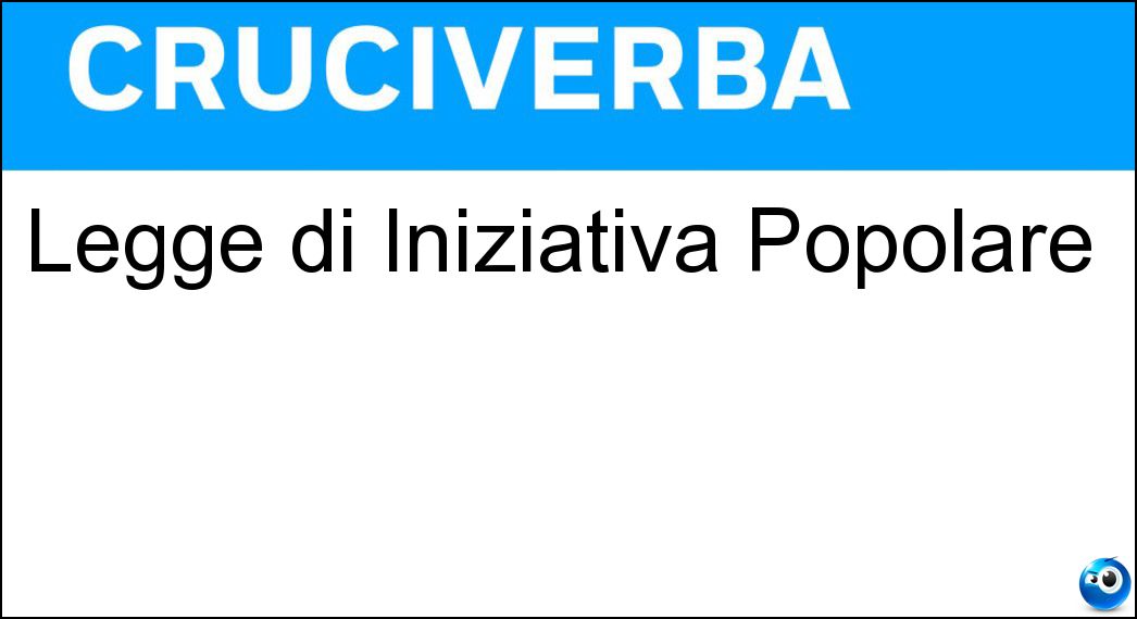 Legge di Iniziativa Popolare Legge di Iniziativa Popolare