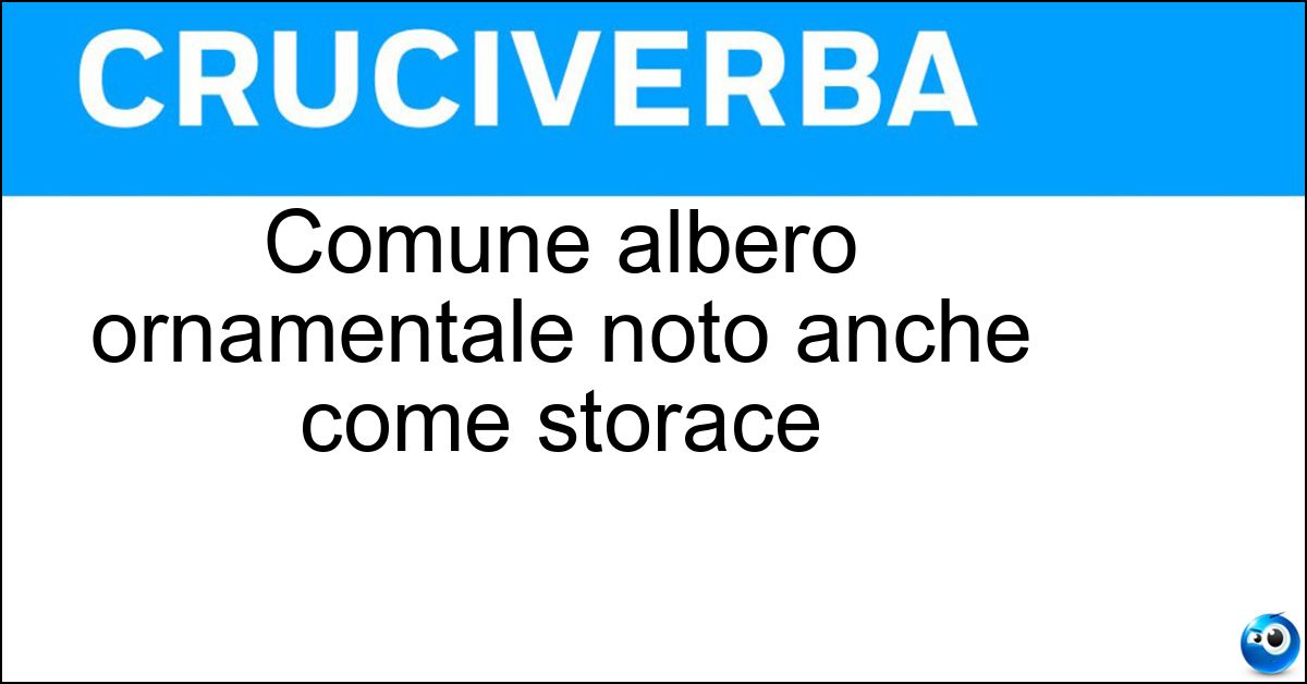 Comune albero ornamentale noto anche come storace Comune albero ornamentale noto anche come storace