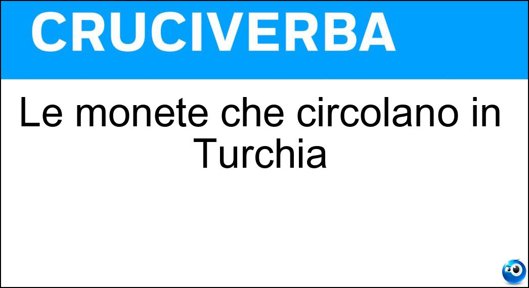 Le monete che circolano in Turchia