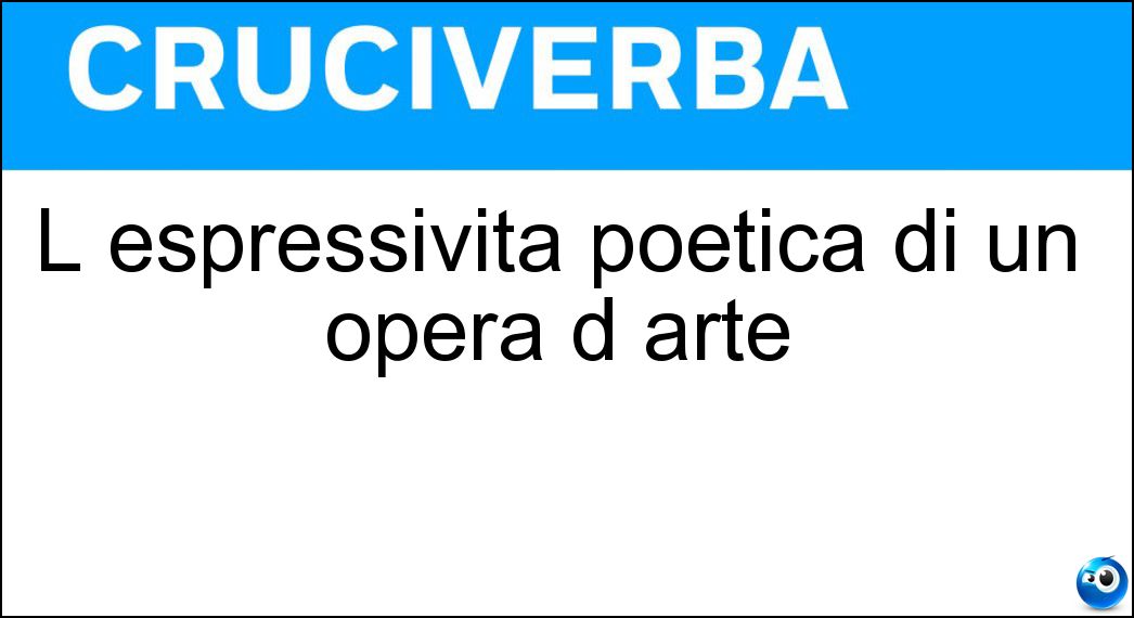 L espressività poetica di un opera d arte Soluzione L espressività poetica di un opera d arte - Lirismo