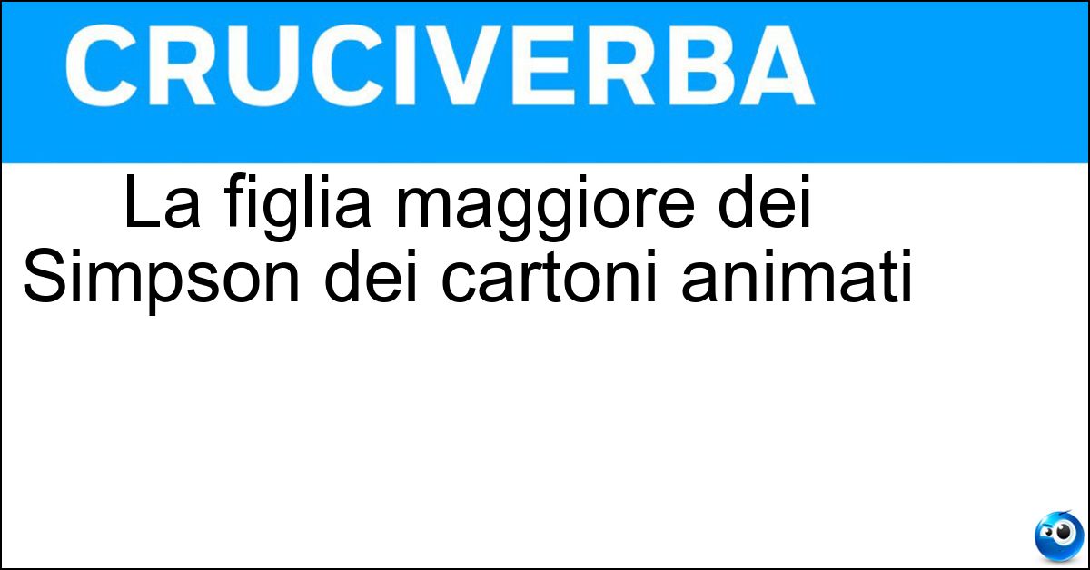La figlia maggiore dei Simpson dei cartoni animati Soluzione La figlia maggiore dei Simpson dei cartoni animati - Lisa