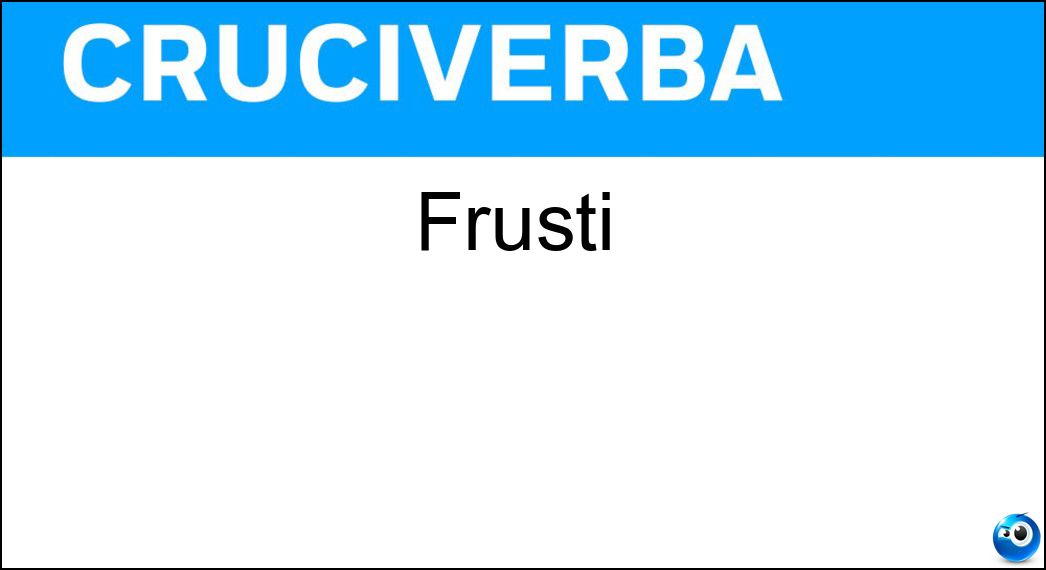 Frusti Soluzione Frusti - Lisi