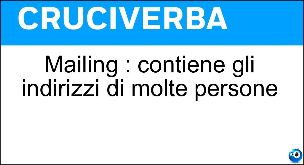 Mailing : contiene gli indirizzi di molte persone Soluzione Mailing : contiene gli indirizzi di molte persone - List