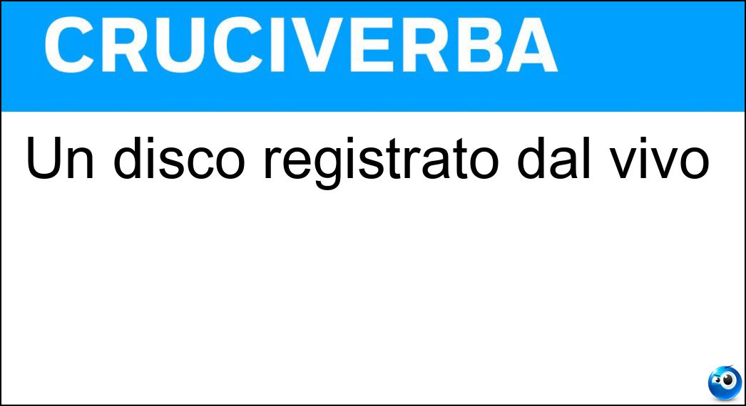 Un disco registrato dal vivo