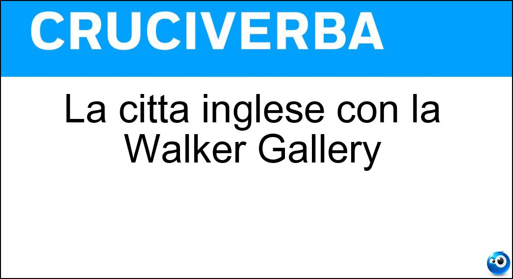 La città inglese con la Walker Gallery Soluzione La città inglese con la Walker Gallery - Liverpool