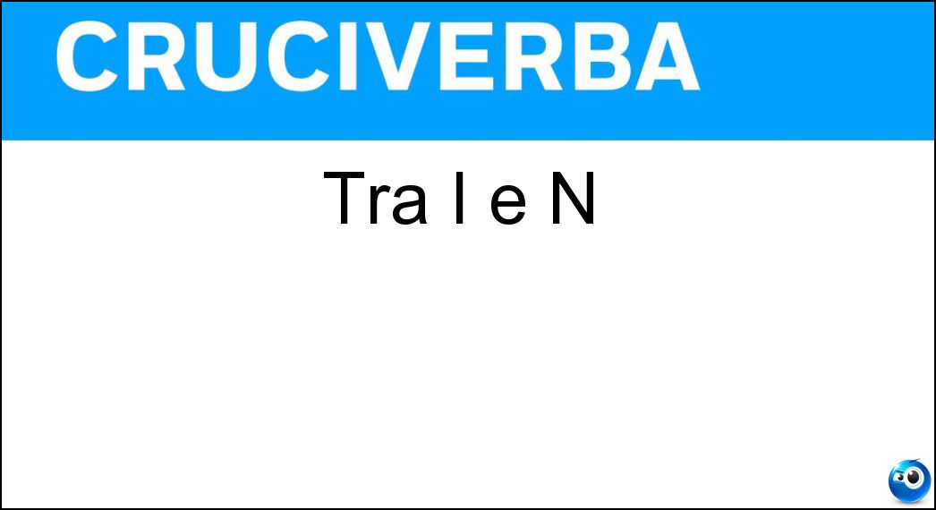 Tra I e N Soluzione Cruciverba: Tra I e N - Risposta Lm