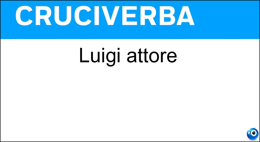 Luigi attore