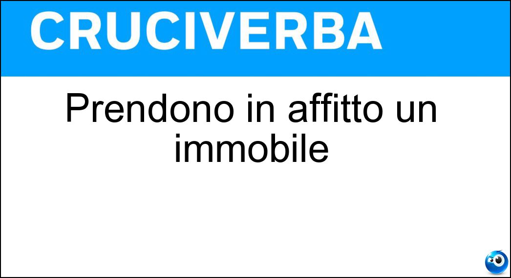 Soluzione Prendono in affitto un immobile - Locatari
