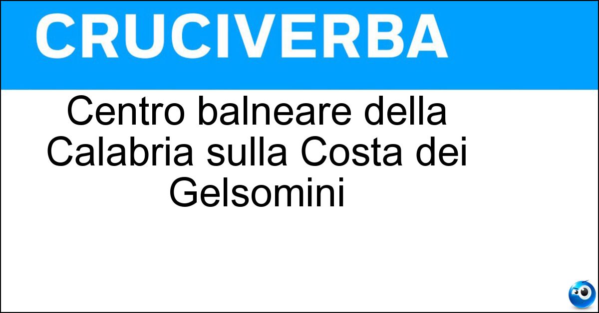 Centro balneare della Calabria sulla Costa dei Gelsomini