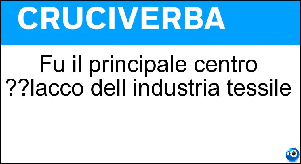 Fu il principale centro ??lacco dell industria tessile Soluzione Fu il principale centro ??lacco dell industria tessile - Lodz