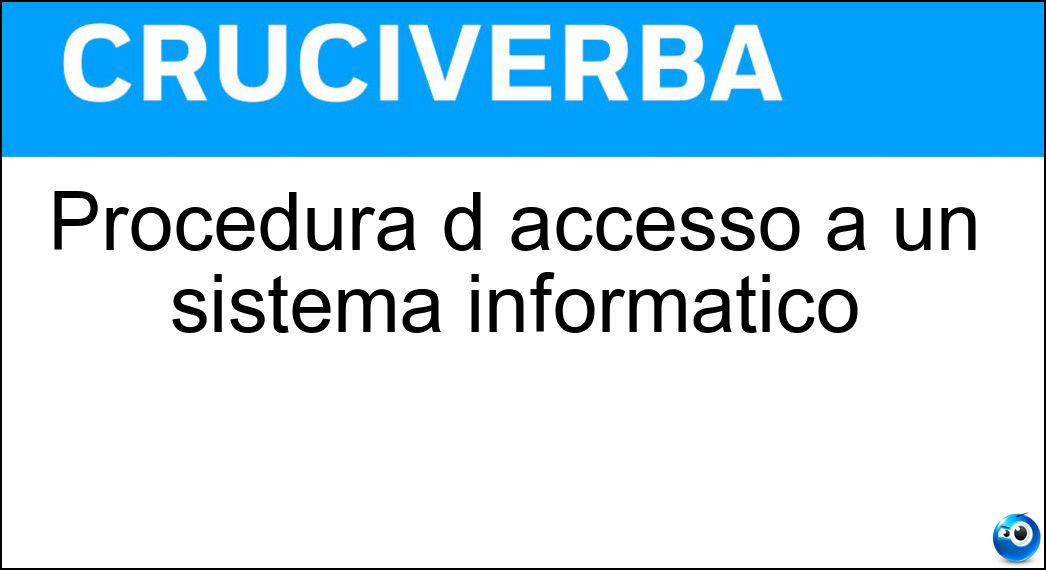 Procedura d accesso a un sistema informatico Soluzione Procedura d accesso a un sistema informatico - Login