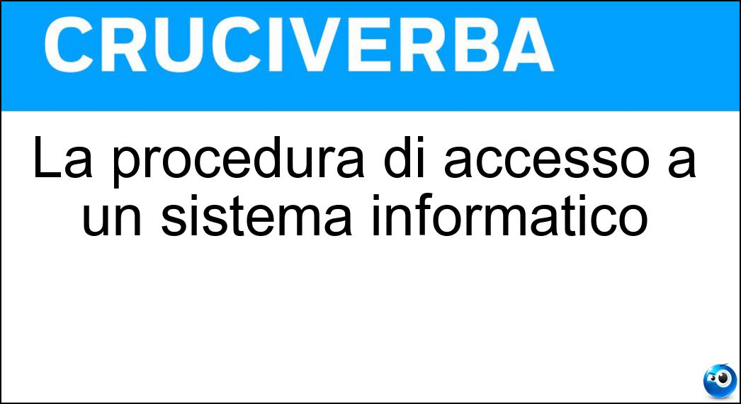 La procedura di accesso a un sistema informatico Soluzione La procedura di accesso a un sistema informatico - Login