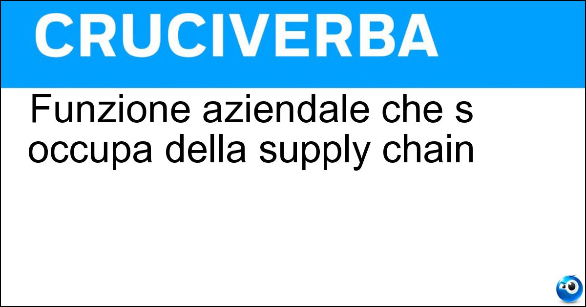 Soluzione Funzione aziendale che s occupa della supply chain - Logistica