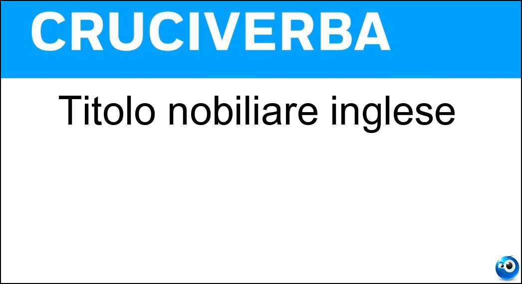 Titolo nobiliare inglese Soluzione Titolo nobiliare inglese - Lord