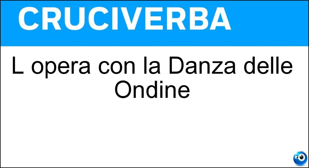 L opera con la Danza delle Ondine