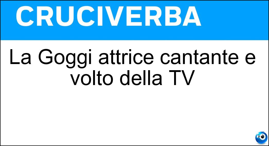 La Goggi attrice cantante e volto della TV