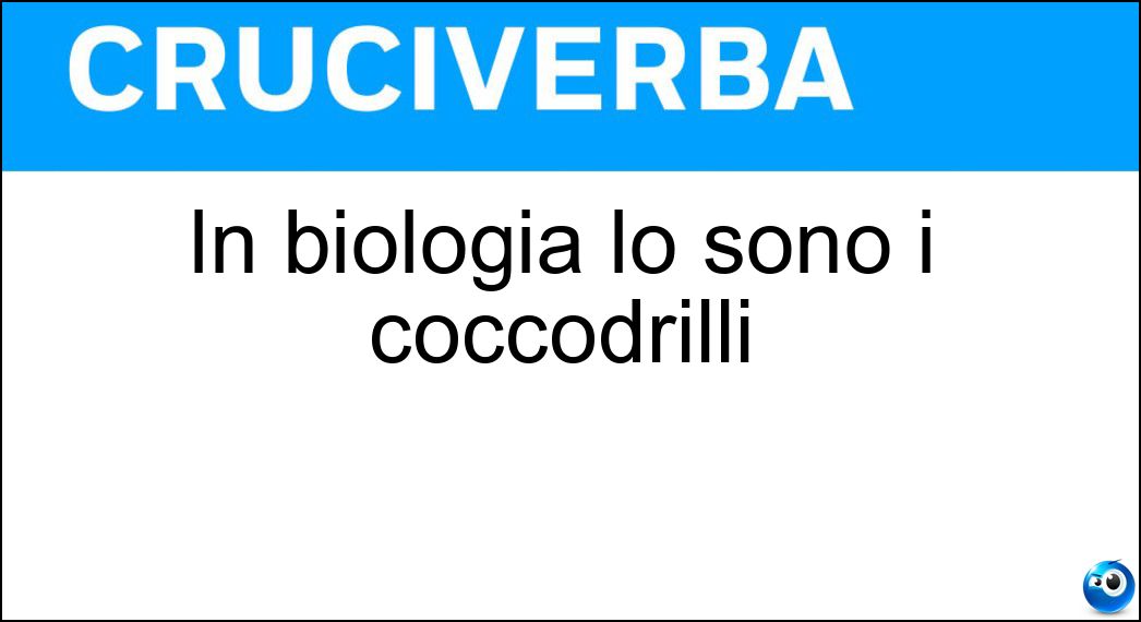 In biologia lo sono i coccodrilli Soluzione Cruciverba: In biologia lo sono i coccodrilli - Risposta Loricati
