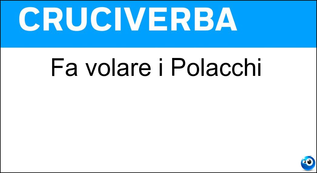 Fa volare i Polacchi Soluzione Fa volare i Polacchi - Lot