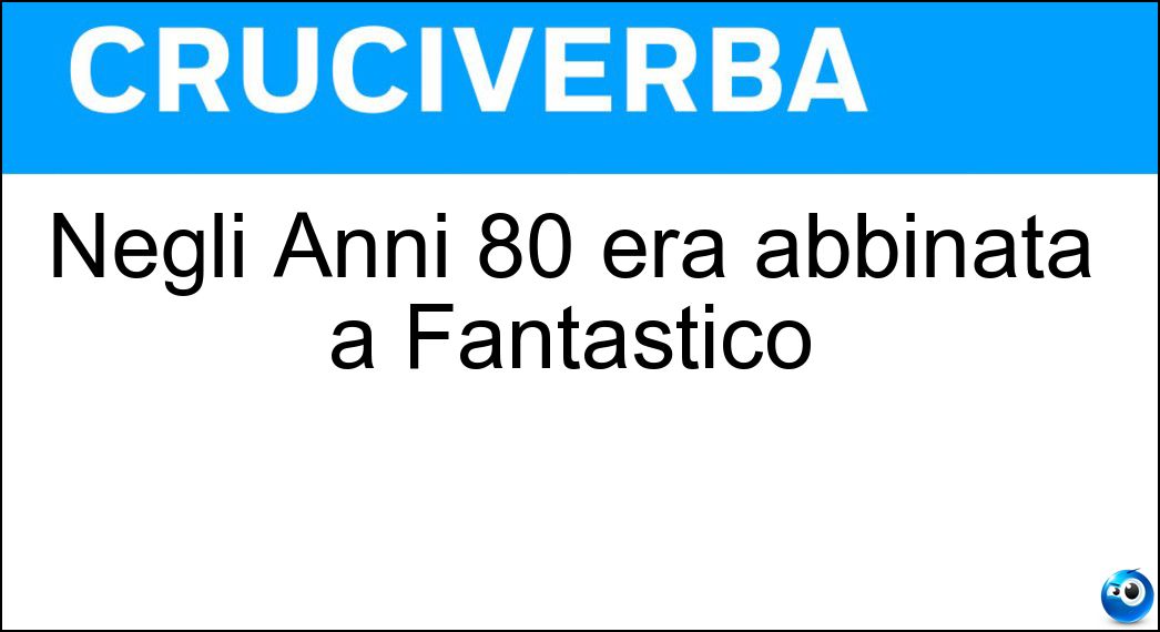 Negli Anni 80 era abbinata a Fantastico Soluzione Cruciverba: Negli Anni 80 era abbinata a Fantastico - Risposta Lotteria Di Capodanno