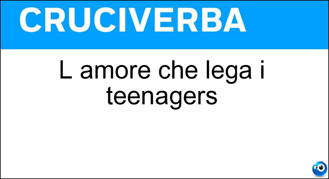 L amore che lega i teenagers Soluzione L amore che lega i teenagers - Love
