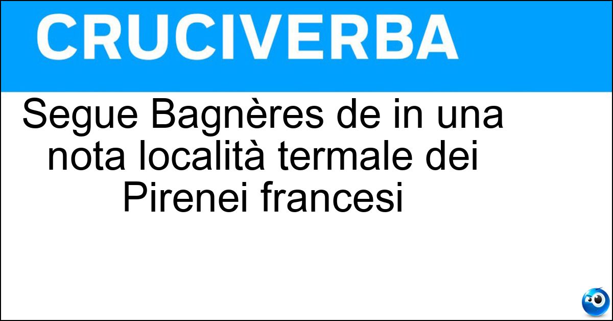 Soluzione Segue Bagnères de in una nota località termale dei Pirenei francesi - Luchon