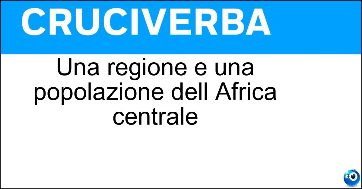 Una regione e una popolazione dell Africa centrale Soluzione Una regione e una popolazione dell Africa centrale - Lunda