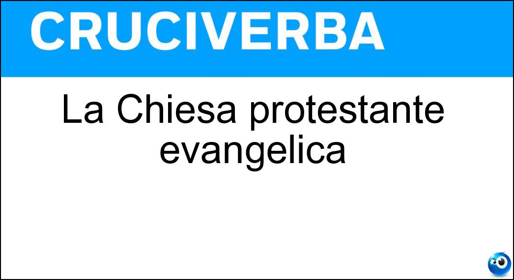 La Chiesa protestante evangelica