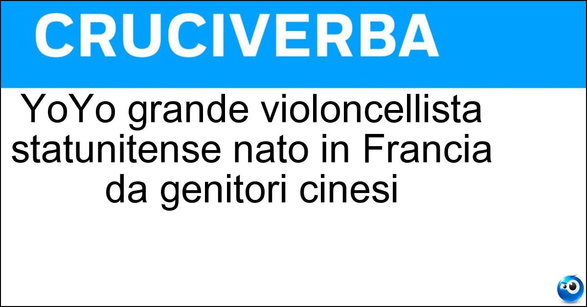 Soluzione YoYo grande violoncellista statunitense nato in Francia da genitori cinesi - Ma