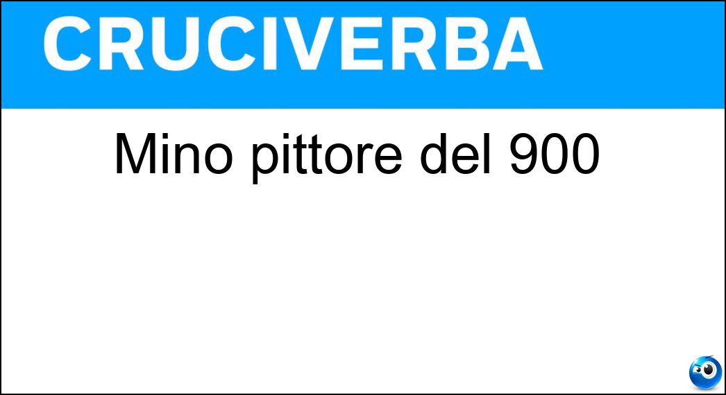 Mino pittore del 900 Soluzione Cruciverba: Mino pittore del 900 - Risposta Maccari