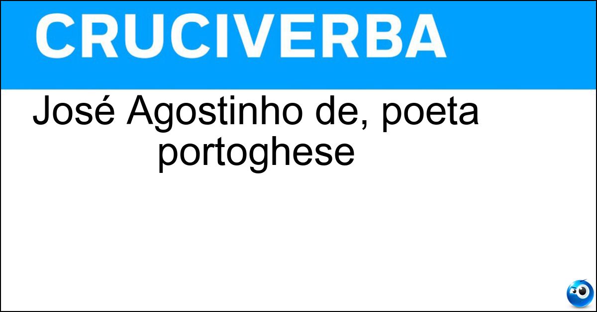 José Agostinho de, poeta portoghese