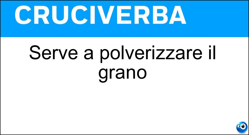 serve polverizzare