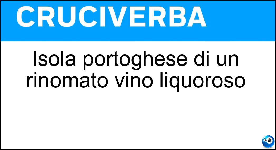 Isola portoghese di un rinomato vino liquoroso Soluzione Isola portoghese di un rinomato vino liquoroso - Madeira