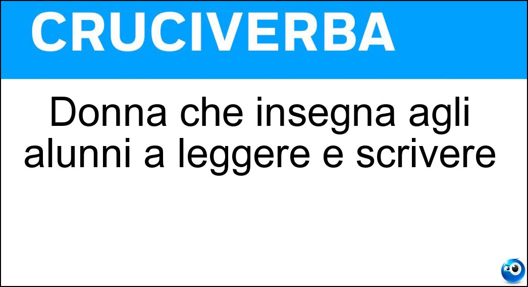 Donna che insegna agli alunni a leggere e scrivere Soluzione Donna che insegna agli alunni a leggere e scrivere - Maestra